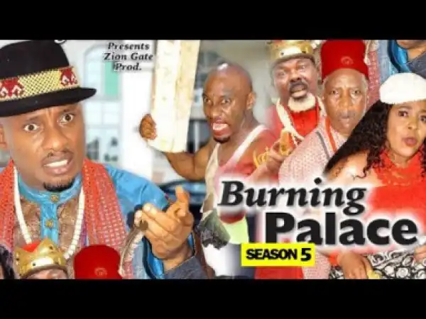 BURNING PALACE SEASON 5 - Yul Edochie New Movie | 2019